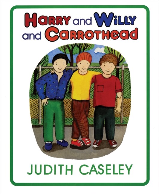 Harry And Willy And Carrothead by Judith Caseley, Hardcover | Indigo Chapters