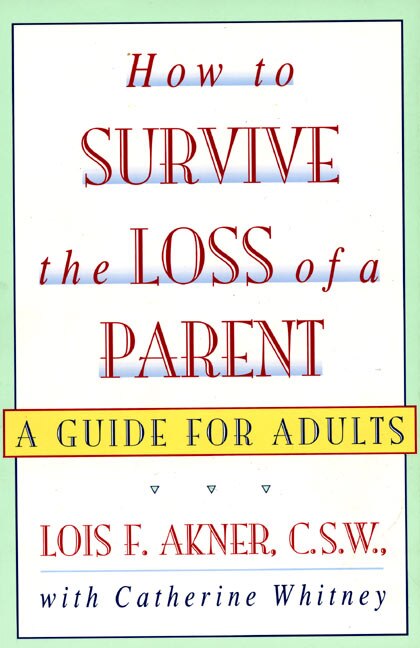 How To Survive The Loss Of A Parent by Lois F Akner, Paperback | Indigo Chapters