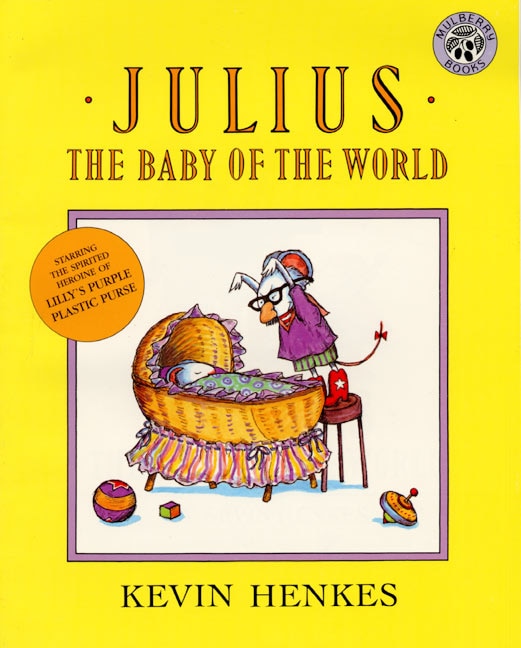 Julius The Baby Of The World by Kevin Henkes, Paperback | Indigo Chapters