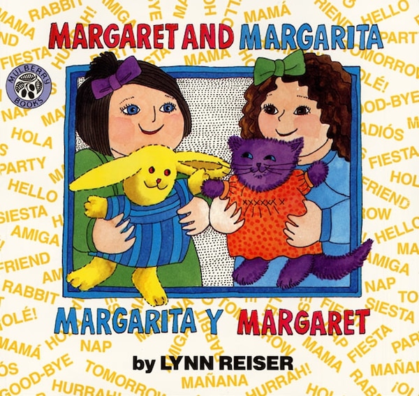 Margaret and Margarita/Margarita y Margaret by Lynn Reiser, Paperback | Indigo Chapters