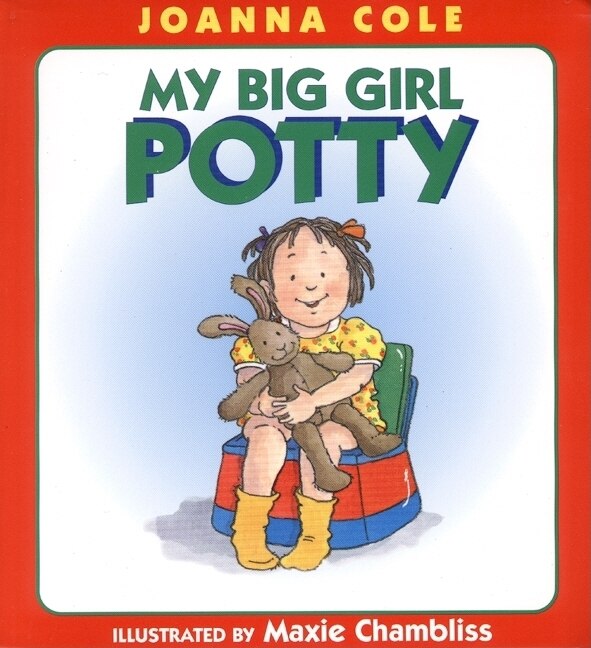 My Big Girl Potty by Joanna Cole, Hardcover | Indigo Chapters
