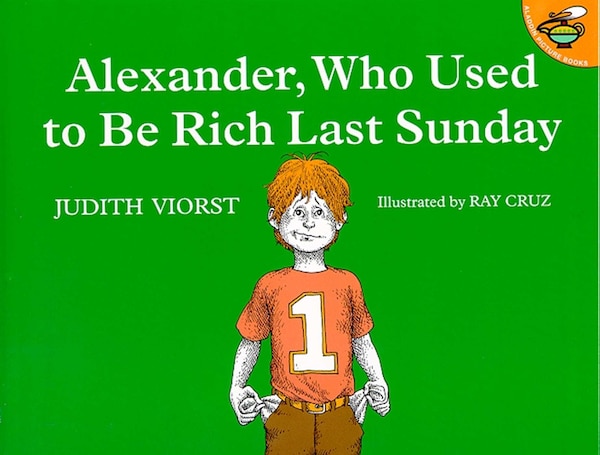 Alexander Who Used to Be Rich Last Sunday by Judith Viorst, Paperback | Indigo Chapters