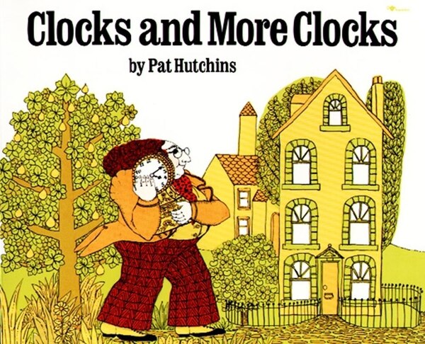 Clocks and More Clocks by Pat Hutchins, Paperback | Indigo Chapters