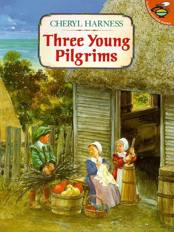 Three Young Pilgrims by Cheryl Harness, Paperback | Indigo Chapters