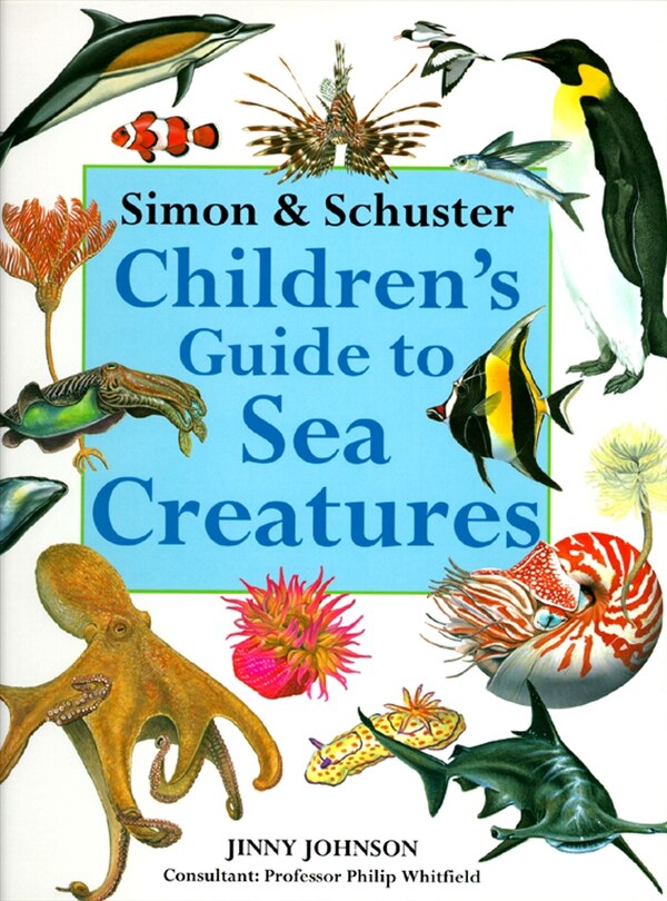 Simon & Schuster Children's Guide to Sea Creatures by Jinny Johnson, Hardcover | Indigo Chapters