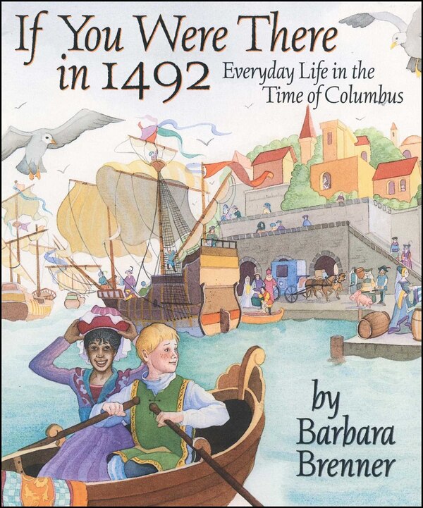 If You Were There In 1492 by Barbara Brenner, Paperback | Indigo Chapters