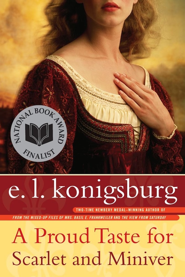 A Proud Taste for Scarlet and Miniver by E.L. Konigsburg, Paperback | Indigo Chapters