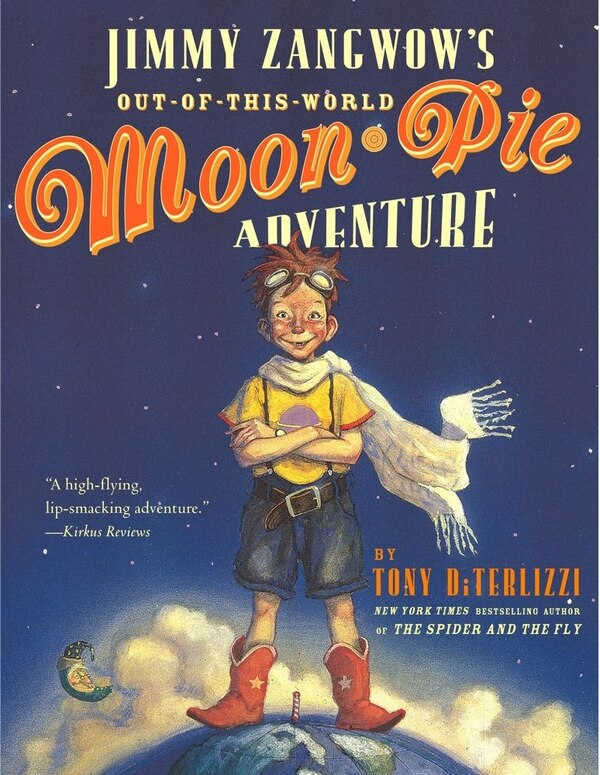 Jimmy Zangwow's Out-of-This-World Moon-Pie Adventure by Tony Diterlizzi, Paperback | Indigo Chapters