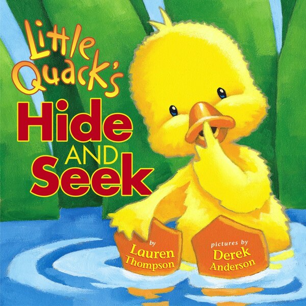 Little Quack's Hide and Seek by Lauren Thompson, Picture Books | Indigo Chapters