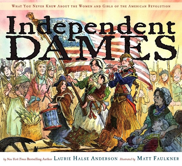 Independent Dames by Laurie Halse Anderson, Hardcover | Indigo Chapters