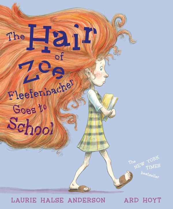 Hair of Zoe Fleefenbacher Goes to School by Laurie Halse Anderson, Picture Books | Indigo Chapters