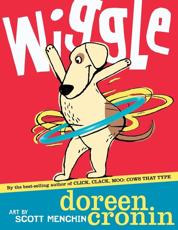 Wiggle by Doreen Cronin, Picture Books | Indigo Chapters