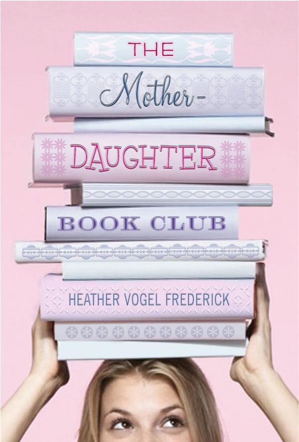 The Mother-daughter Book Club by Heather Vogel Frederick, Hardcover | Indigo Chapters