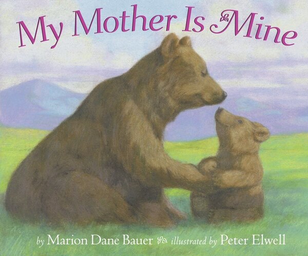 My Mother Is Mine by Marion Dane Bauer, Paperback | Indigo Chapters