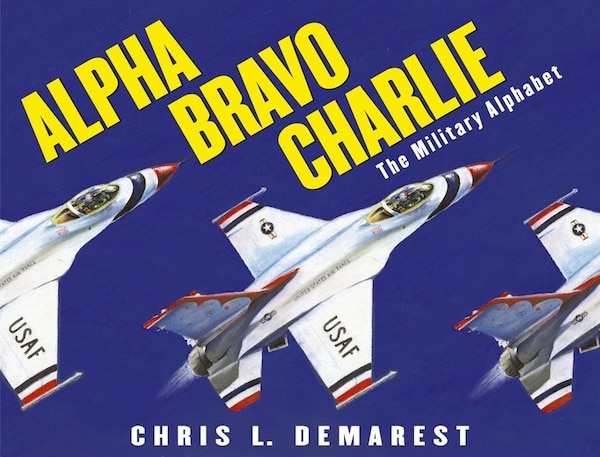 Alpha Bravo Charlie by Chris L. Demarest, Hardcover | Indigo Chapters