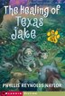 The Healing of Texas Jake by Phyllis Reynolds Naylor, Paperback | Indigo Chapters