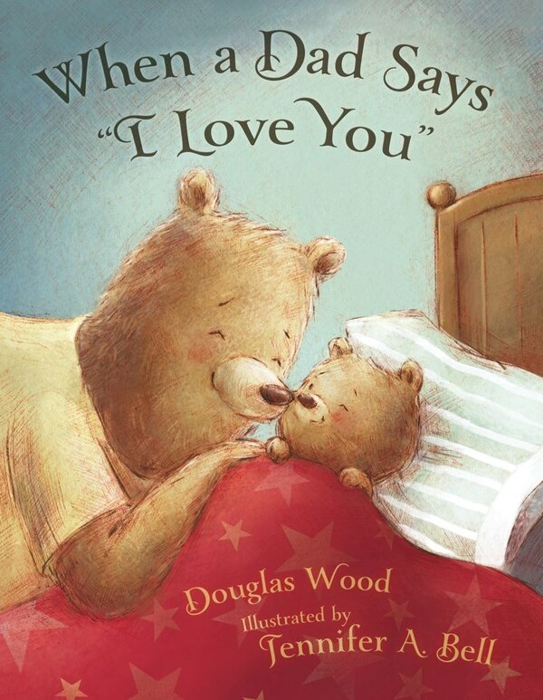 I Love You by Douglas Wood, Picture Books | Indigo Chapters