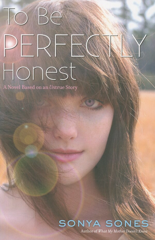 To Be Perfectly Honest by Sonya Sones, Paperback | Indigo Chapters