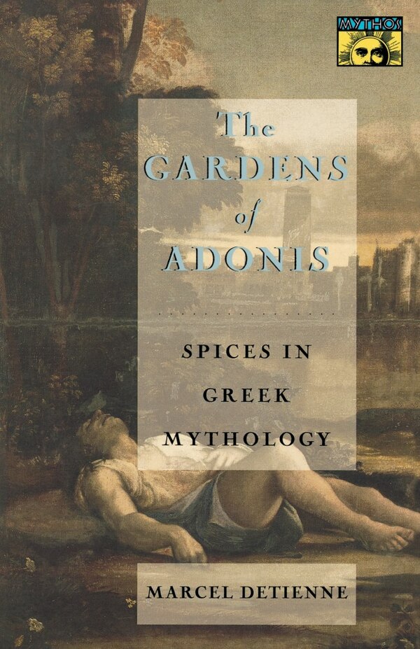 The Gardens of Adonis by Marcel Detienne, Paperback | Indigo Chapters