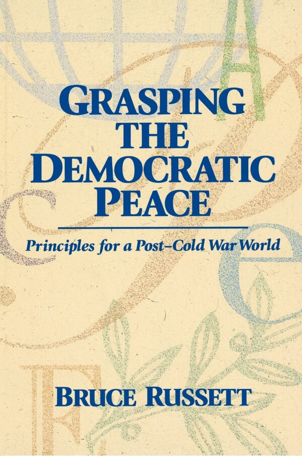 Grasping the Democratic Peace by Bruce Russet, Paperback | Indigo Chapters