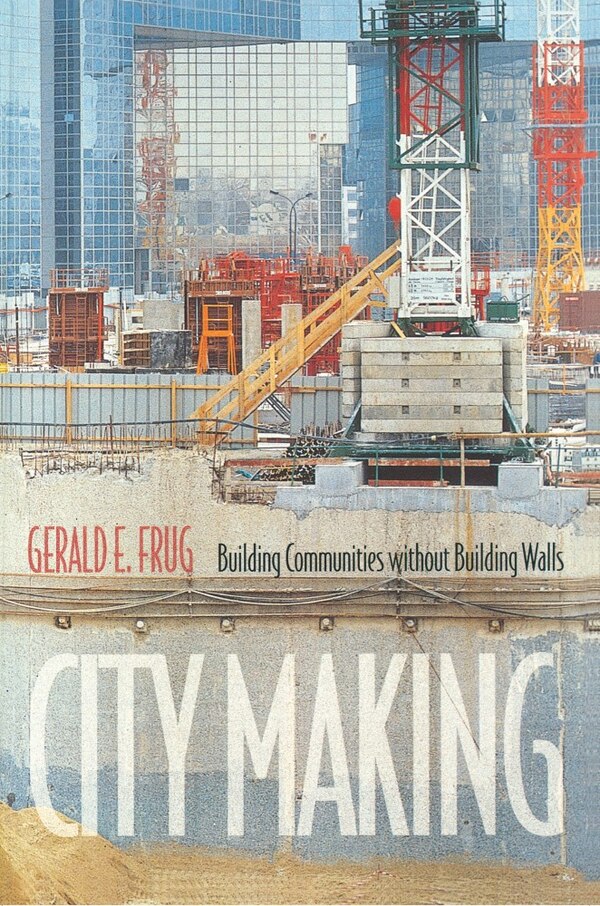 City Making by Gerald E. Frug, Paperback | Indigo Chapters