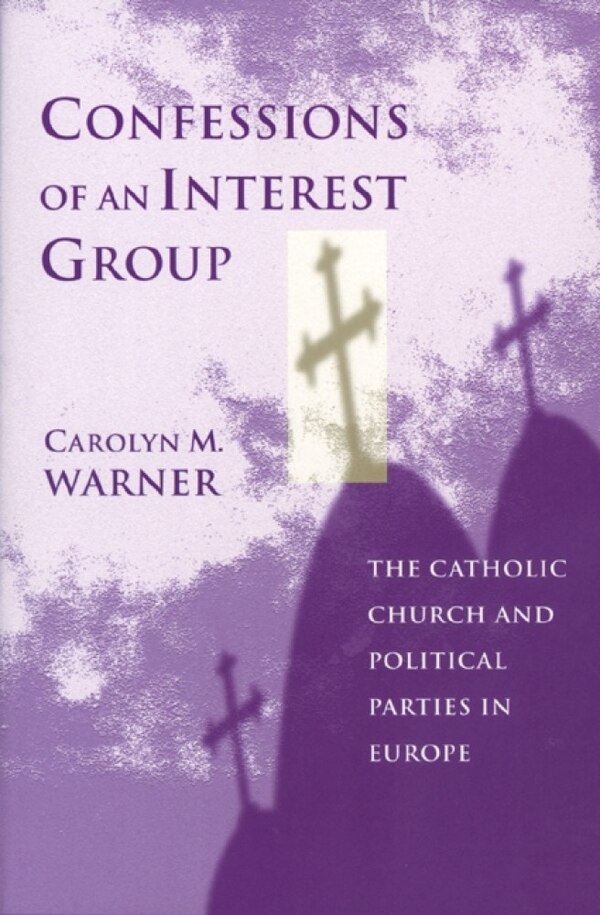 Confessions of an Interest Group by Carolyn M. Warner, Paperback | Indigo Chapters