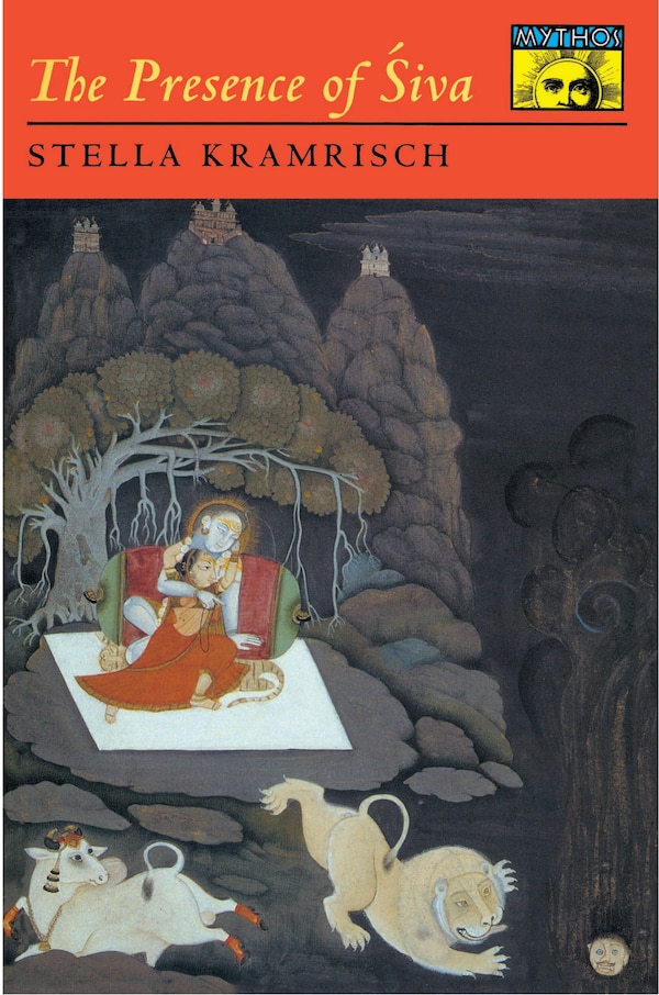 The Presence of Siva by S. Kramrisch, Paperback | Indigo Chapters