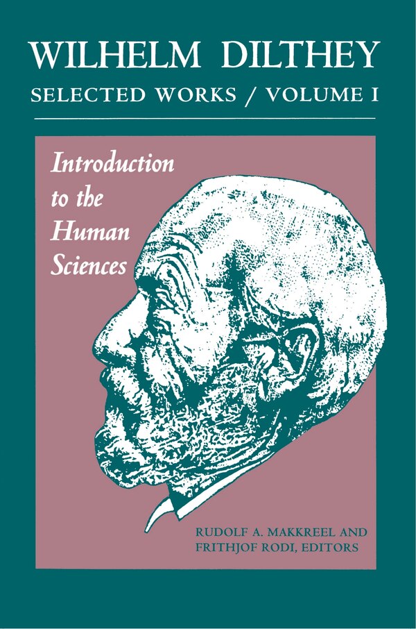 Wilhelm Dilthey: Selected Works Volume I, Paperback | Indigo Chapters