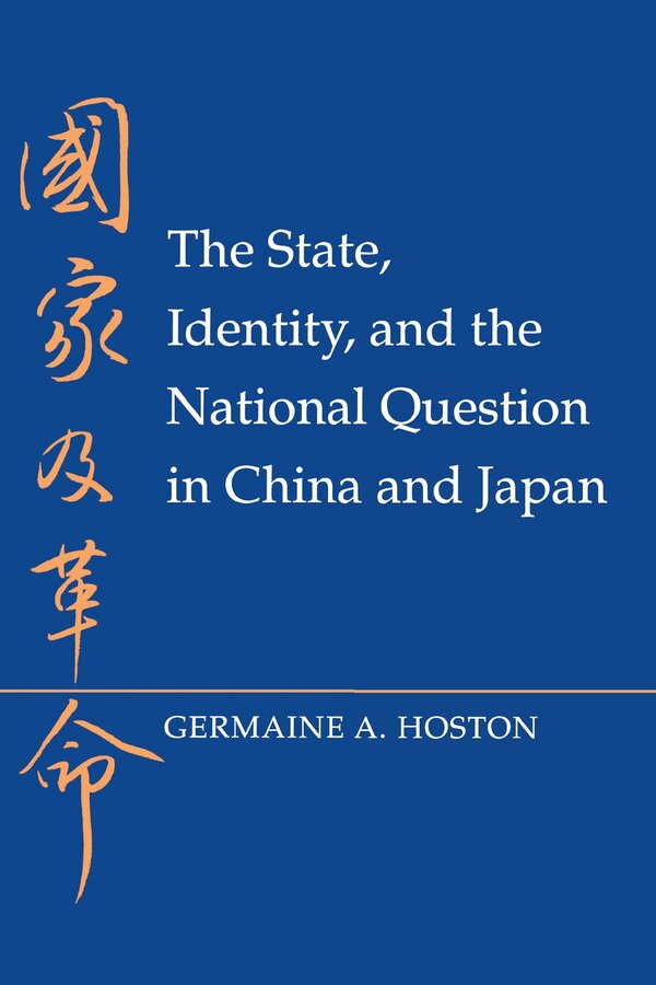 The State Identity and the National Question in China and Japan by Germaine A. Hoston Paperback | Indigo Chapters