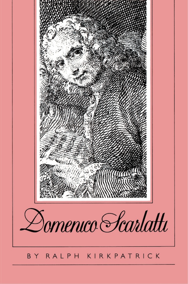 Domenico Scarlatti by Ralph Kirkpatrick, Paperback | Indigo Chapters