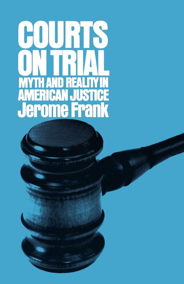 Courts on Trial by Jerome Frank Paperback | Indigo Chapters