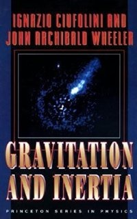 Gravitation and Inertia by Ignazio Ciufolini, Hardcover | Indigo Chapters