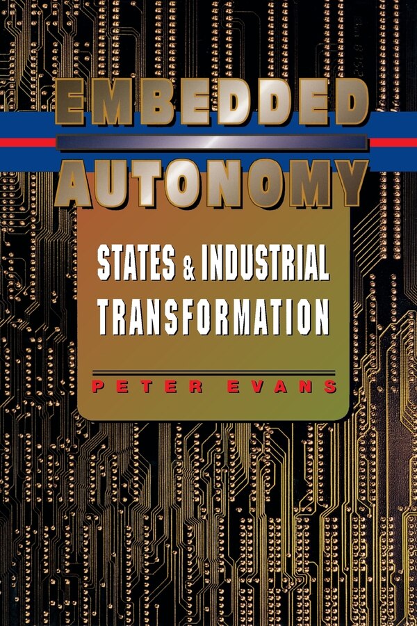 Embedded Autonomy by Peter B. Evans, Paperback | Indigo Chapters