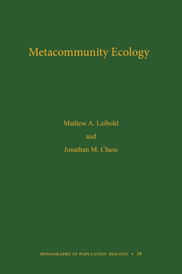Metacommunity Ecology by Mathew A. Leibold, Hardcover | Indigo Chapters