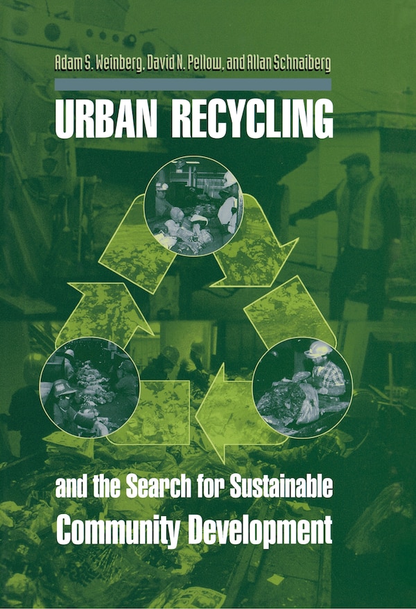 Urban Recycling and the Search for Sustainable Community Development by Adam S. Weinberg, Hardcover | Indigo Chapters