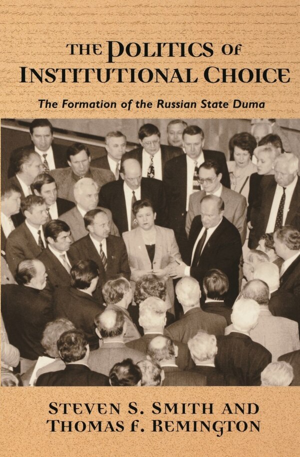 The Politics of Institutional Choice by Steven S. Smith, Paperback | Indigo Chapters