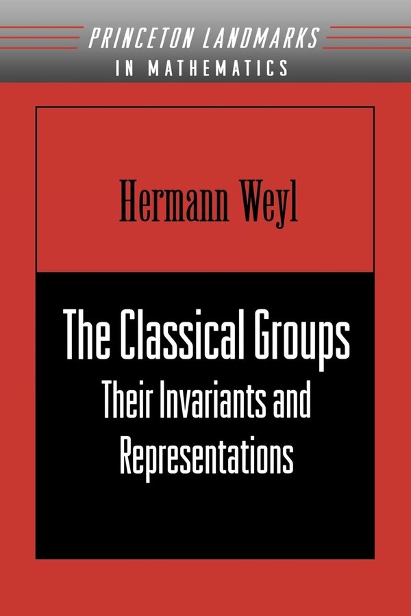 The Classical Groups by Hermann Weyl, Paperback | Indigo Chapters