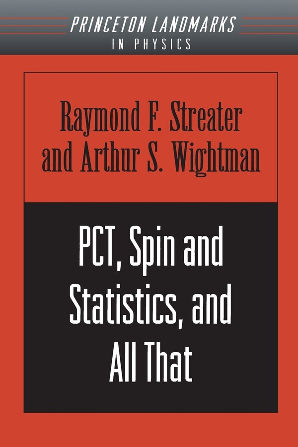 PCT Spin and Statistics and All That by Raymond F. Streater, Paperback | Indigo Chapters