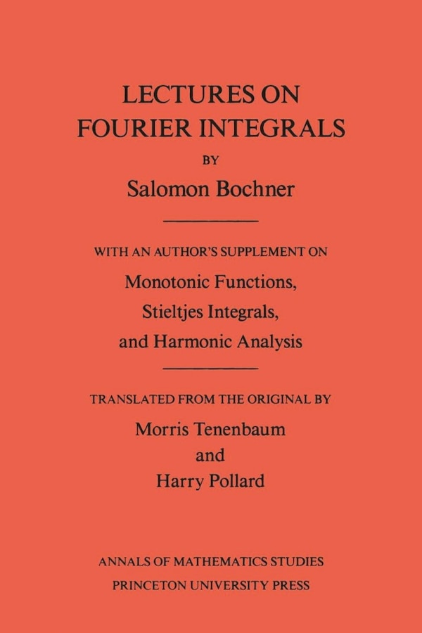 Lectures on Fourier Integrals. (AM-42) Volume 42 by Salomon Trust, Paperback | Indigo Chapters