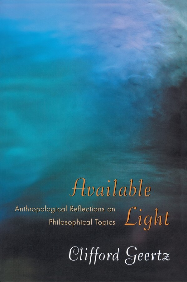 Available Light by Clifford Geertz, Paperback | Indigo Chapters