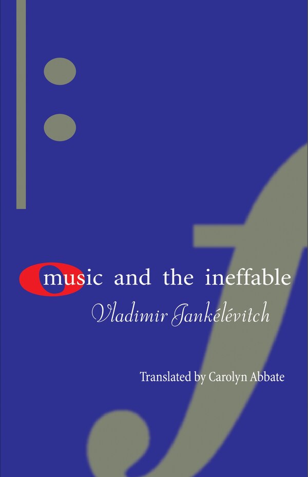 Music and the Ineffable by VLADIMIR JANKÉLÉVITCH, Hardcover | Indigo Chapters