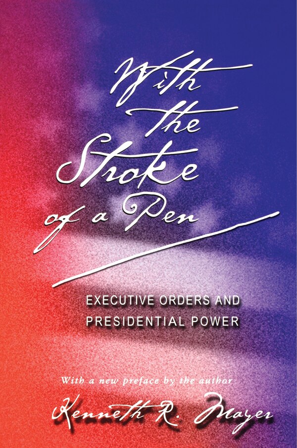 With the Stroke of a Pen by Kenneth Mayer, Paperback | Indigo Chapters