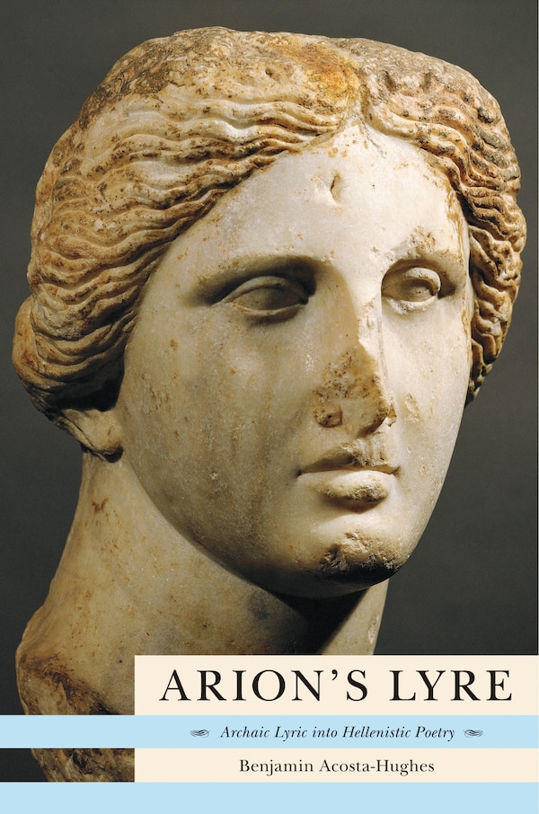 Arion's Lyre by Benjamin Acosta-Hughes, Hardcover | Indigo Chapters