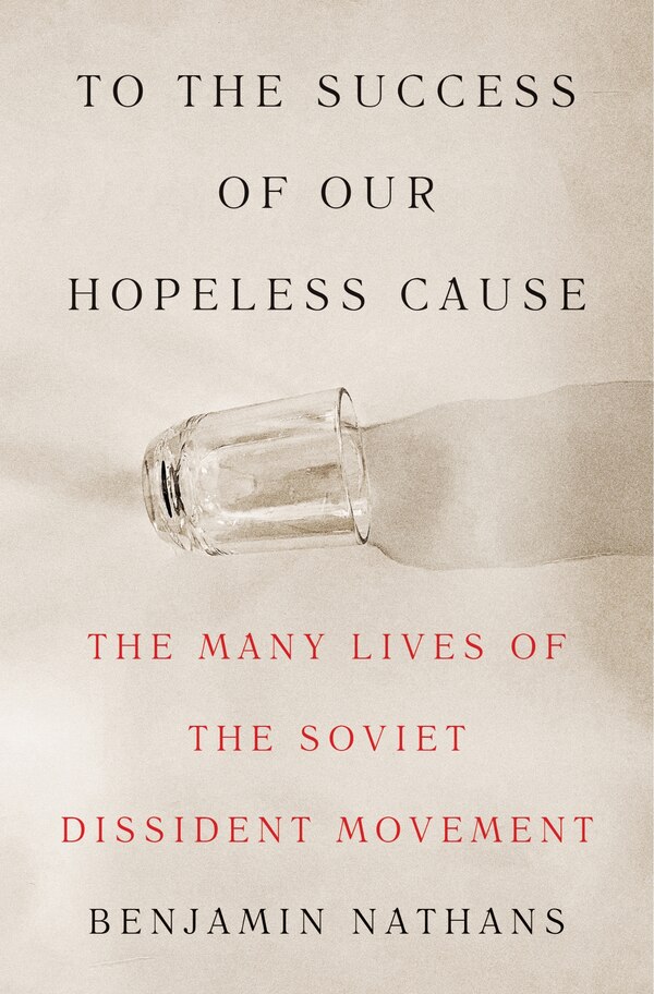 To the Success of Our Hopeless Cause by Benjamin Nathans, Hardcover | Indigo Chapters