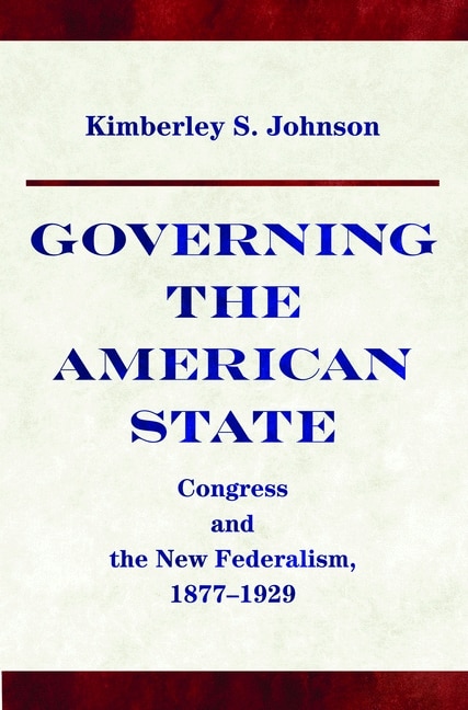 Governing the American State by Kimberly Johnson, Hardcover | Indigo Chapters