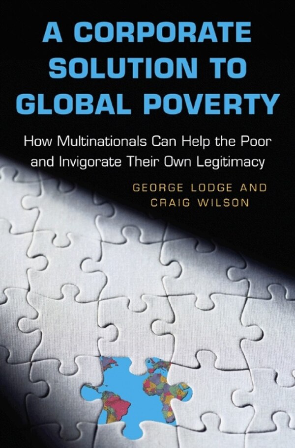 A Corporate Solution to Global Poverty by George Lodge, Hardcover | Indigo Chapters