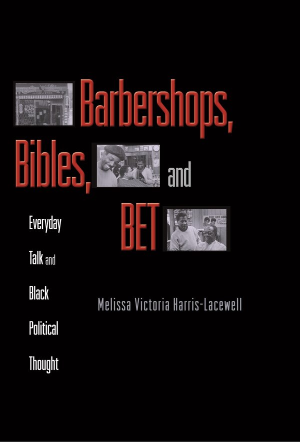 Barbershops Bibles And Bet by Melissa Victoria Harris-Lacewell, Paperback | Indigo Chapters