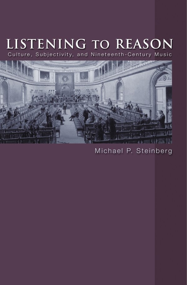 Listening to Reason by Michael P. Steinberg, Paperback | Indigo Chapters