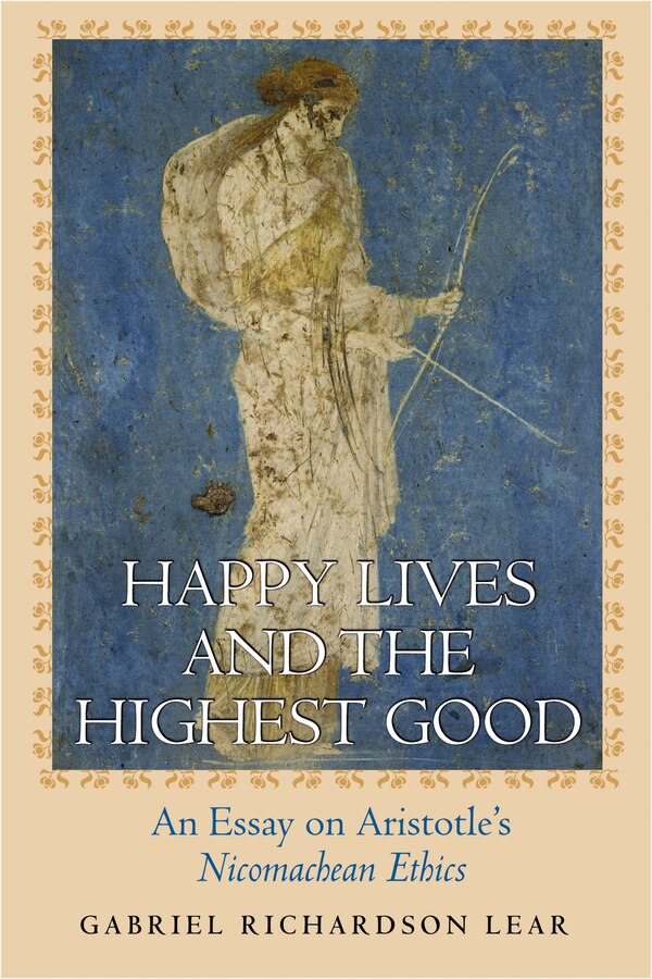 Happy Lives and the Highest Good by Gabriel Richardson Lear, Paperback | Indigo Chapters