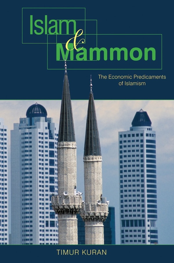 Islam and Mammon by Timur Kuran, Paperback | Indigo Chapters
